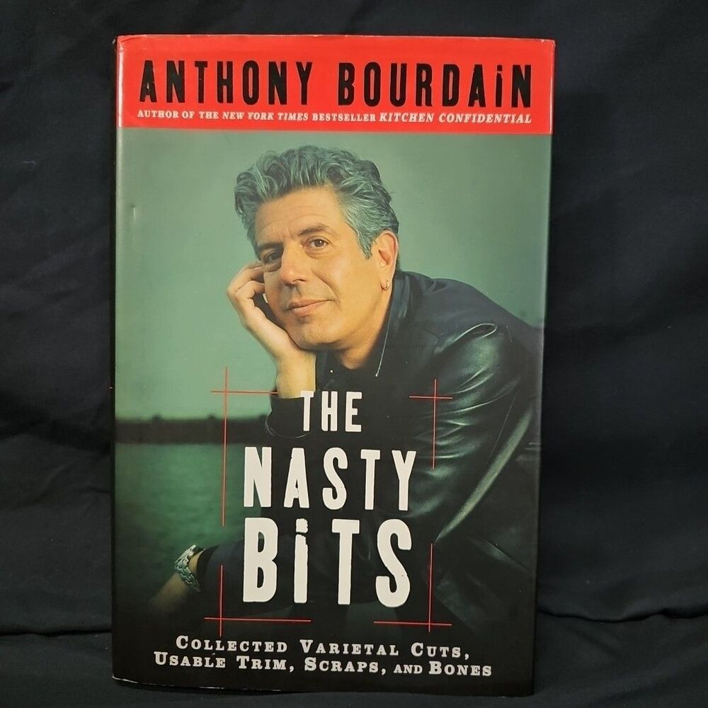 THE NASTY BITS Anthony Bourdain Bloomsbury Publishing 2006 1st Ed 7th Printing